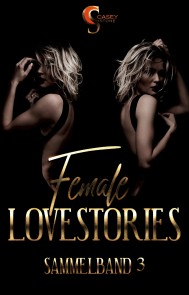 Female Lovestories by Casey Stone Sammelband 3