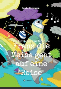Franz die Meise geht auf eine Reise