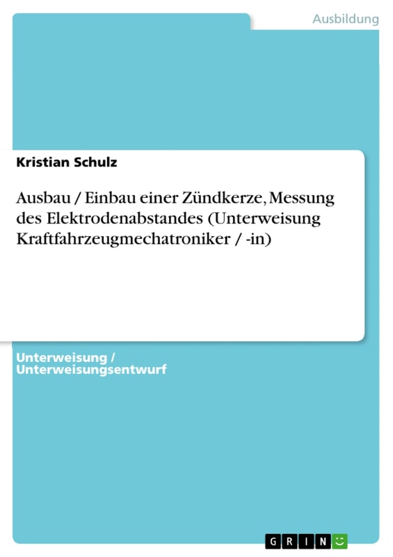 Ausbau / Einbau einer Zündkerze, Messung des Elektrodenabstandes (Unterweisung Kraftfahrzeugmechatroniker / -in)