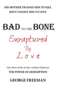 Bad to the Bone Enraptured by Love