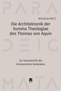 Die Architektonik der Summa Theologiae des Thomas von Aquin