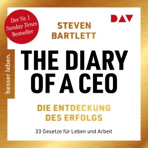 The Diary of a CEO - Die Entdeckung des Erfolgs. 33 Gesetze für Leben und Arbeit - Der Nr. 1 Sunday Times Bestseller