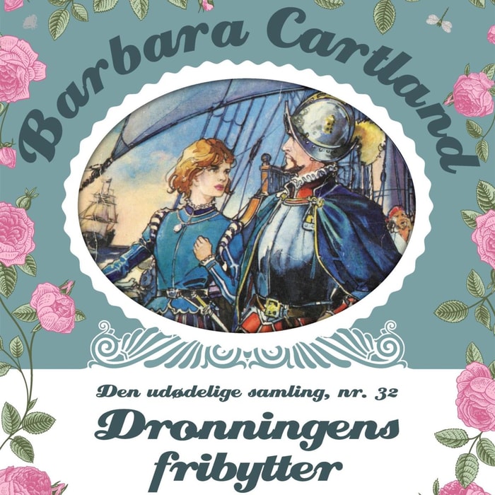 Dronningens fribytter - Barbara Cartland - Den udødelige samling 32 (uforkortet)
