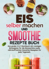 Eis selber machen und Smoothie Rezepte Buch