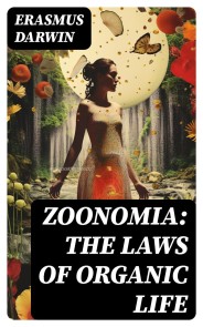 Zoonomia: The Laws of Organic Life