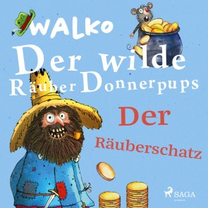 Der wilde Räuber Donnerpups - Der Räuberschatz