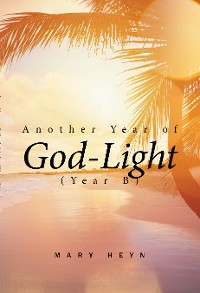 Another Year of God-Light (Year B)