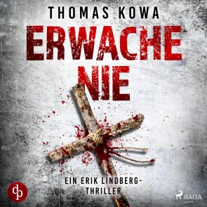 Erwache nie: Thriller (Kommissar Erik Lindberg - Reihe 2)
