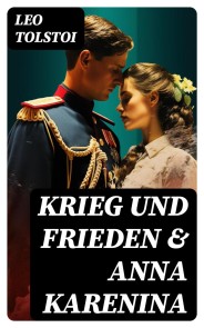 Krieg und Frieden & Anna Karenina