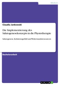 Die Implementierung des Salutogenesekonzepts in die Physiotherapie