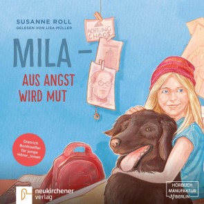 Mila aus Angst wird Mut - Dietrich Bonhoeffer für junge Leser_Innen