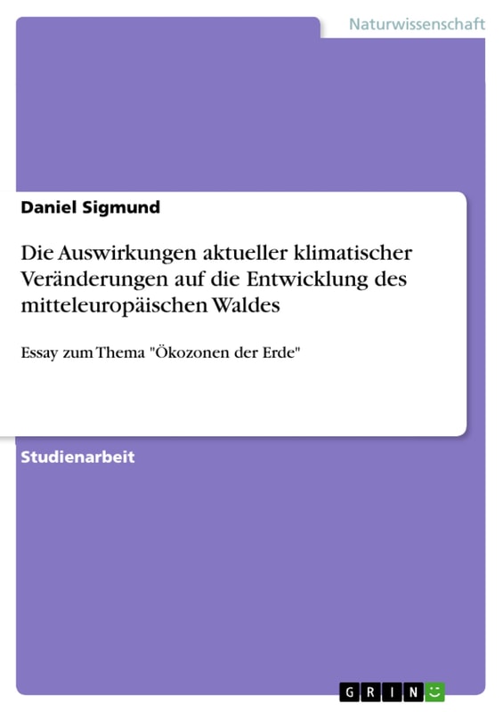 Die Auswirkungen aktueller klimatischer Veränderungen auf die Entwicklung des mitteleuropäischen Waldes