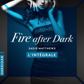 La Trilogie Fire After Dark - L'intégrale