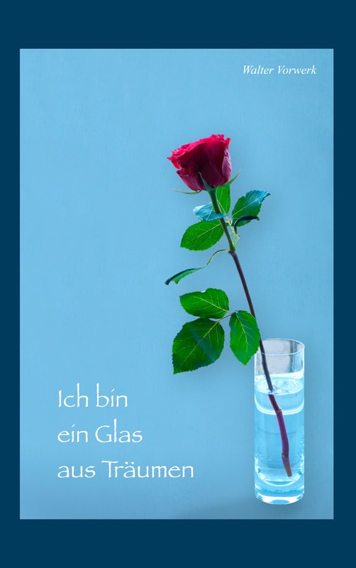 Ich bin ein Glas aus Träumen