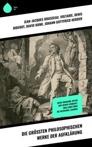 Die größten philosophischen Werke der Aufklärung