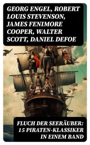 Fluch der Seeräuber: 15 Piraten-Klassiker in einem Band