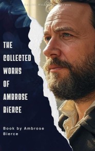 The collected works of Ambrose Bierce