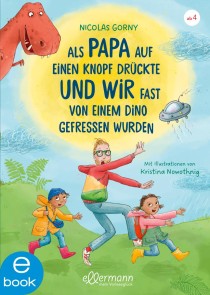 Als Papa auf einen Knopf drückte und wir fast von einem Dino gefressen wurden