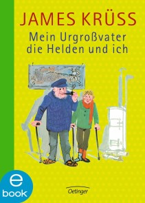 Mein Urgroßvater, die Helden und ich