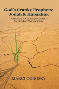 God'S Cranky Prophets: Jonah & Habakkuk