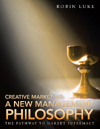 Creative Marketing: a New Management Philosophy