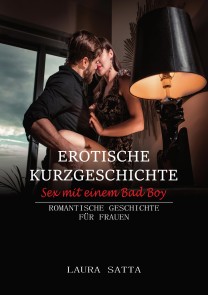 Erotische Kurzgeschichte Sex mit einem Bad Boy