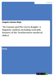 "Sir Gawain and The Green Knight". A linguistic analysis including noticable features of the Northwestern medieval dialect