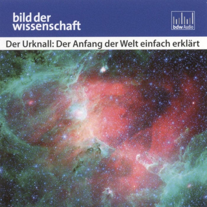 Der Urknall: Der Anfang der Welt einfach erklärt