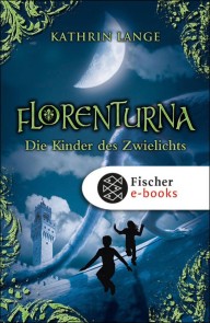 Florenturna - Die Kinder des Zwielichts