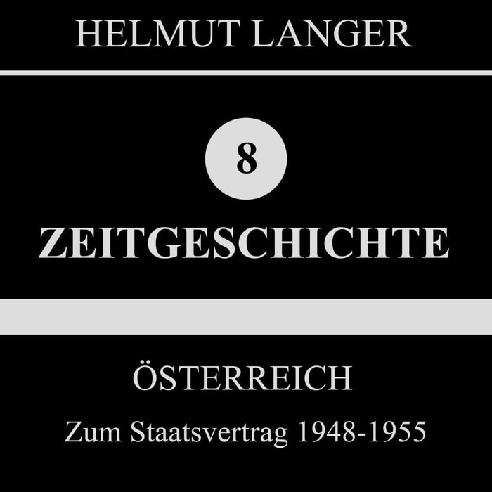 Österreich: Zum Staatsvertrag 1948-1955 (Zeitgeschichte 8)
