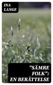 "Sämre folk": En berättelse