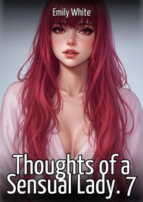Thoughts of a Sensual Lady. 7