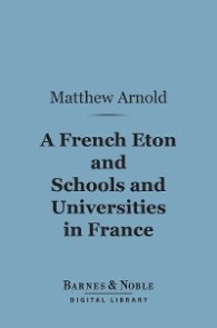 A French Eton and Schools and Universities in France (Barnes & Noble Digital Library)