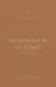 Strengthened by the Gospel
