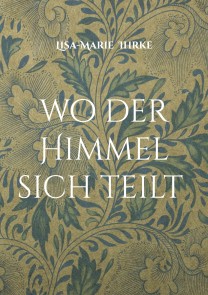 wo der Himmel sich teilt