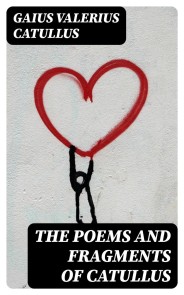 The Poems and Fragments of Catullus