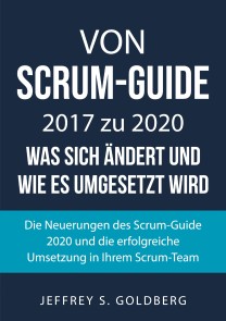 Von Scrum-Guide 2017 zu 2020 - was sich ändert und wie es umgesetzt wird