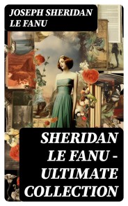 SHERIDAN LE FANU - Ultimate Collection