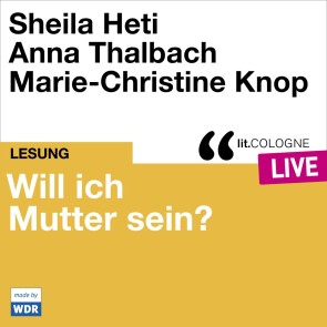Will ich Mutter sein? Sheila Heti und Anna Thalbach