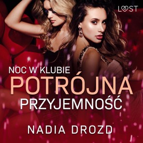 Noc w klubie: Potrójna przyjemnosc - opowiadanie erotyczne