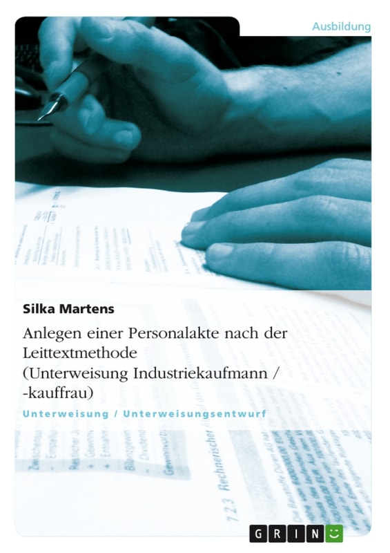 Anlegen einer Personalakte nach der Leittextmethode (Unterweisung Industriekaufmann / -kauffrau)