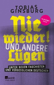 Nie wieder - und andere Lügen