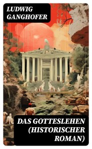 Das Gotteslehen (Historischer Roman)