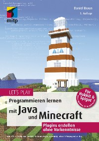 Let‘s Play.Programmieren lernen mit Java und Minecraft