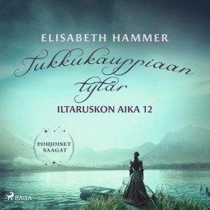 Tukkukauppiaan tytär - Iltaruskon aika 12