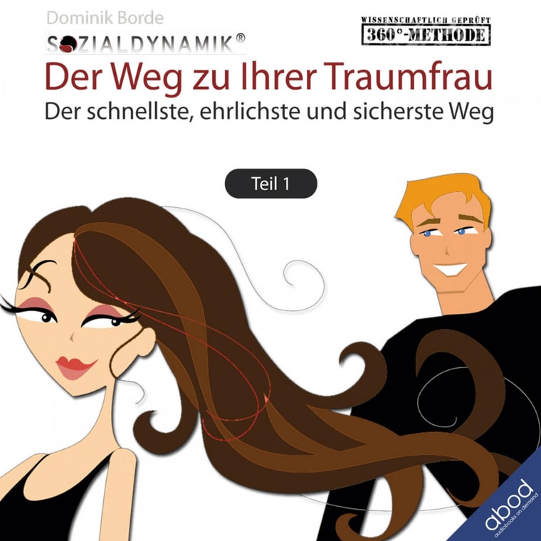 Der Weg zu Ihrer Traumfrau: Teil1