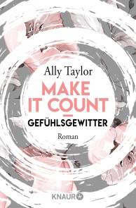Make it count - Gefühlsgewitter