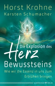 Die Explosion des Herz-Bewusstseins