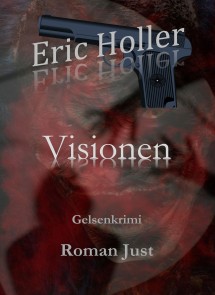 Eric Holler: Visionen