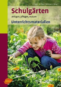 Schulgärten. Unterrichtsmaterialien